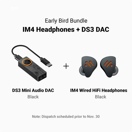 Early Bird Bundle IM4 Headphones + DS3 DAC