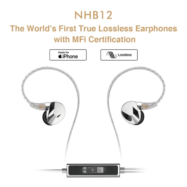 NHB12
The World's First True Lossless Earphones with MFi Certification